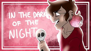 In the Dark of The Night (Remake) - ANIMATIC