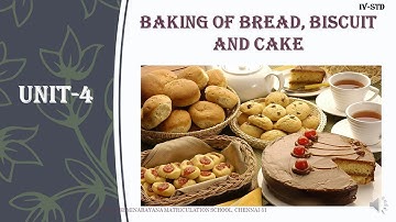 4TH STD SCIENCE UNIT-4 | BAKING OF BREAD, BISCUIT AND CAKE | SLN MATRICULATION SCHOOL