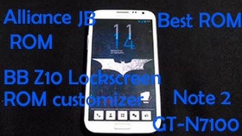 Galaxy Note 2 - Alliance ROM (With BlackBerry Z10 Lockscreen & Rom Customizer) : Review