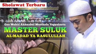 Suluk Merdu Gus Wahid | AM Yogyakarta | Al-Madad Ya Rasulullah