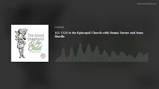 115.  CGS in the Episcopal Church with Donna Turner and Anna Hurdle