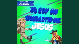 Video thumbnail of "Payasito Olivin - Yo Soy Un Soldadito De Jesus"