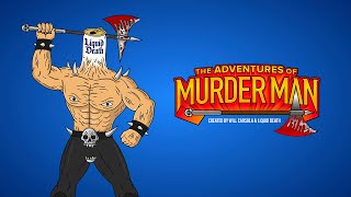 Official Trailer | The Adventures of Murder Man | Liquid Death