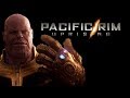 Avengers Infinity War (Pacific Rim Uprising Style)