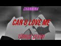 CHANMINA - Can U Love Me (Türkçe Çeviri)