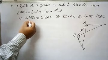 Ex. 7.1,Q No1,ABCD is aQuad. with AD=BC, DAB=CBA, Prove that ABD congruent BAC, BD=AC, ABD=BAC,