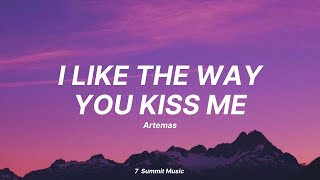 'i like the way you kiss me'  Artemas (Lyrics)