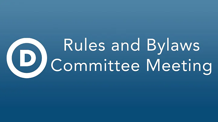 August 5 - Rules and Bylaws Committee Meeting