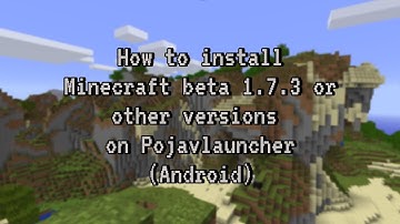 Tutorial about manual installing modded Minecraft Beta 1.7.3 on Pojavlauncher (Android).