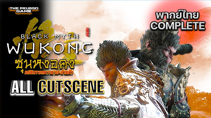 พากย์ไทย ซุนหงอคง Black Myth: Wukong | All Cutscenes - Full Game Movie