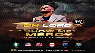 OH LORD SHOW ME MERCY - LET THERE BE A MANIFESTATION || NSPPD || 15TH NOVEMBER 2023