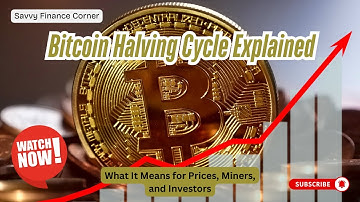10 - Bitcoin Halving Cycle Explained: What It Means for Prices, Miners, and Investors