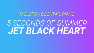 Jet Black Heart ⬥ 5 Seconds of Summer 🎹 cover by Molotov Cocktail Piano chords