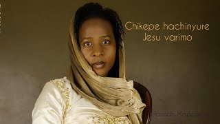 Chikepe : Hazvigoni hazvingaite kunyudza chikepe Jesu varipo : Hannah Mapepeta