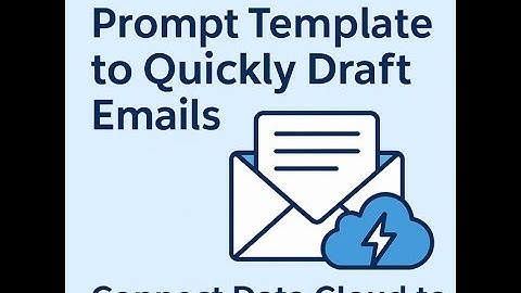 Add Data to a Prompt Template to Quickly Draft Emails Connect Data Cloud to Agentforce and Prompt