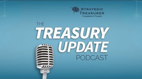 Treasury’s Journey in the Use of Robotic Process Automation (RPA)