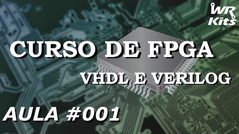 QUARTUSII, FPGA vs PROCESSADOR | Curso de FPGA #001