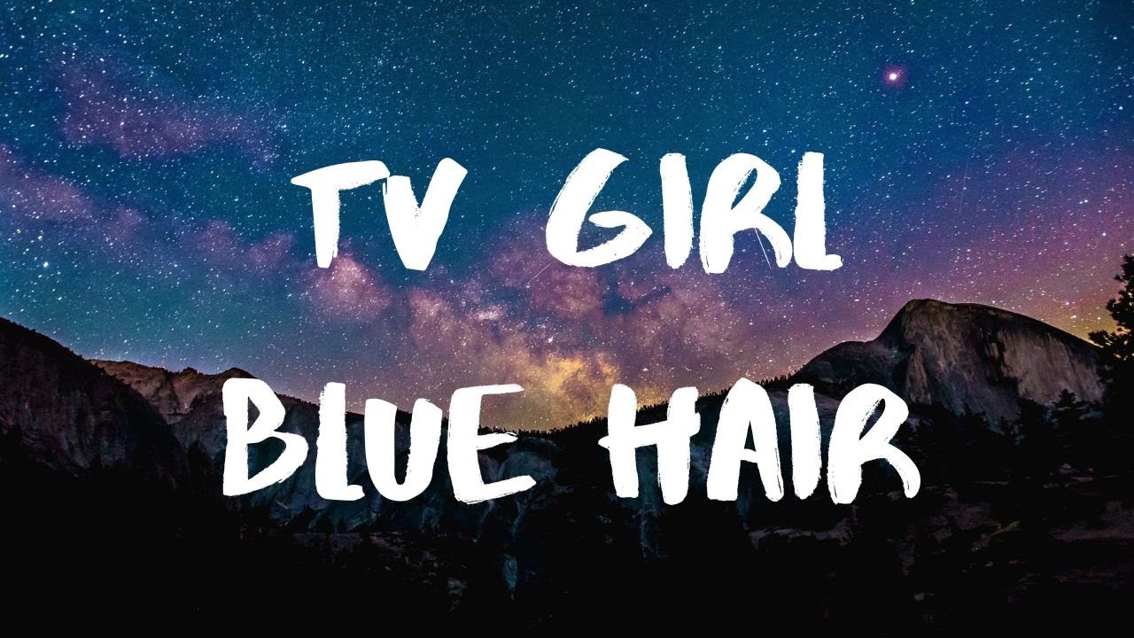 Blue Hair TV Girl Mp3 Download - wide 9