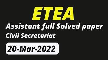 Assistant ETEA Paper for Civil Secretariat Peshawar 20-03-2022 Fully Solved Paper..