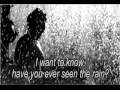 Have You Ever Seen The Rain - Creedence Clearwater Revival - letra / lyrics