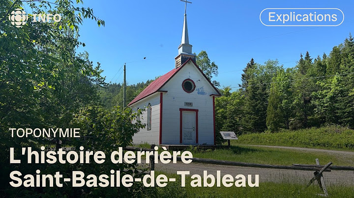L’histoire derrière Saint-Basile-de-Tableau