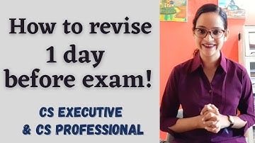 How to revise 1 day before exam | CS Executive & Professional