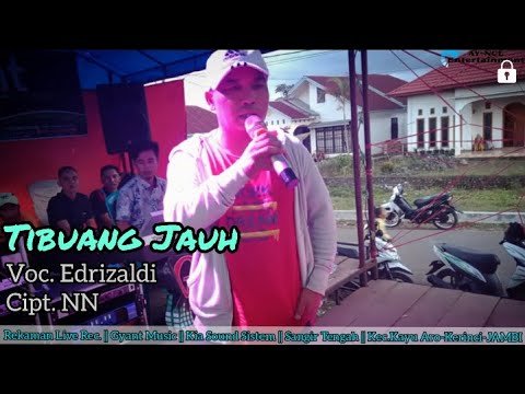 Tibuang jauh || Voc. Edrizaldi || Gyant Music || Kia Sound Sistem