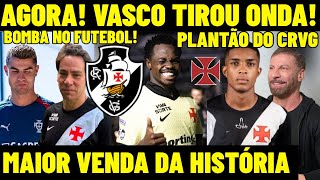 PLANTÃO DO VASCO! AGORA O CRVG TIROU ONDA! MAIOR VENDA DA HISTÓRIA! ANDRES GOMES FICA! CR7 FORA! E+