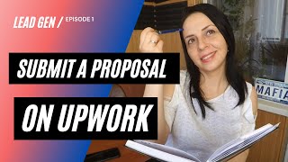 Submitting Proposals On Upwork 2021 | Lead Generation Tips For Software Providers ▶ (Ep 1)