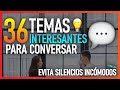 💬 36 TEMAS de CONVERSACIÓN para hablar y CHATEAR