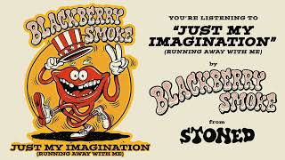 Blackberry Smoke - Just My Imagination (Official Audio)