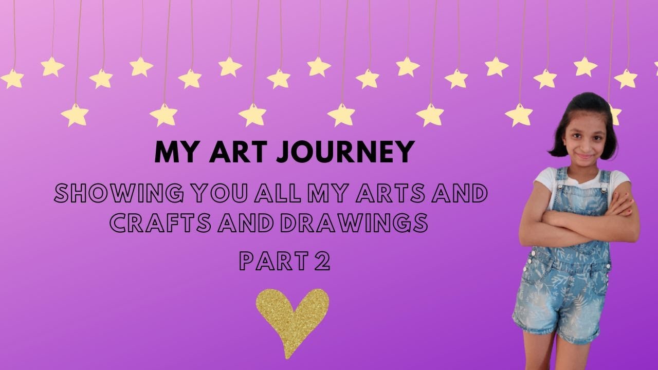 My Art Journey | PART 2 | Today I will show you all my Art and Crafts ...