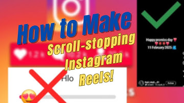 No scroll Trending Reels | Stop the Scroll: How to Create Engaging Instagram Reels
