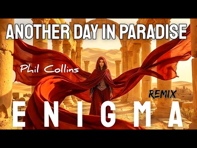 Another Day In Paradise - Phil  Collins | ENIGMA remix | E.A.N.E music