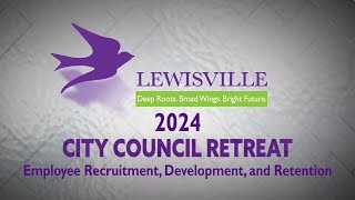 2024 Council Retreat - Employee Recruitment, Development, and Retention