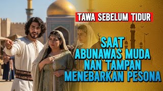 Download Lagu ABUNAWAS SAAT MUDA DAN TAMPAN MENEBAR CINTA - KISAH LUCU PENGANTAR TIDUR MP3 Download Lagu ABUNAWAS SAAT MUDA DAN TAMPAN MENEBAR CINTA - KISAH LUCU PENGANTAR TIDUR MP3