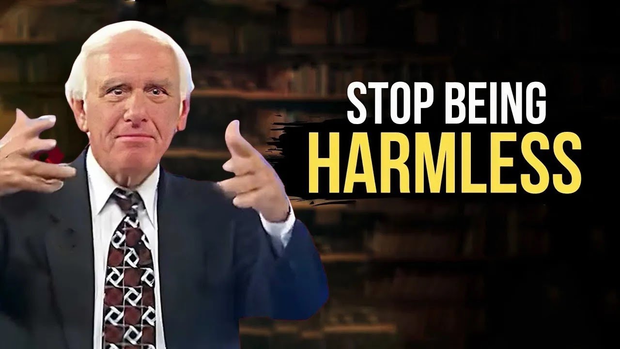 Stop Being Harmless   WATCH THIS   Jim Rohn Motivation