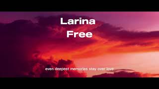 Larina - Free | Heart Lyrics |