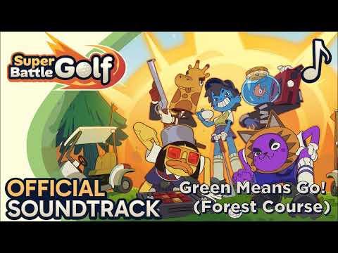 Green Means Go! (Forest Course) - Super Battle Golf OST