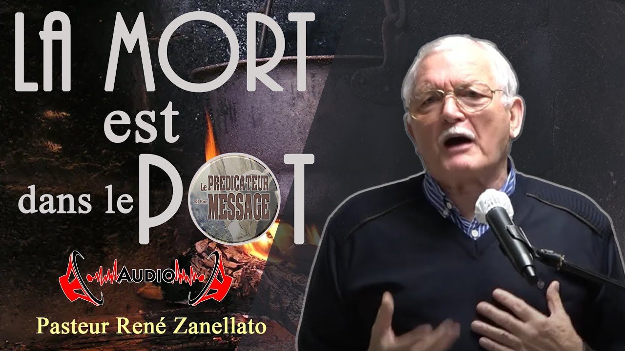 Prédication : La mort est dans le pot, message du Pasteur René Zanellato GATIEF Vie et Lumière