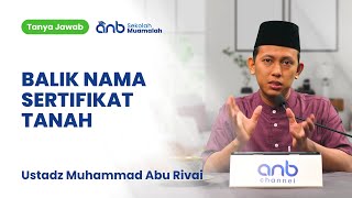 QnA SMA - Balik Nama Sertifikat Tanah - Ustadz Muhammad Abu Rivai