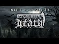 FAÇA PARTE DA HISTÓRIA COM O RETORNO DA EXTREME BRUTAL DEATH