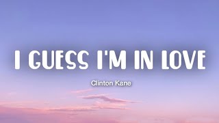 Clinton Kane - I Guess I'm In Love (Lyrics )
