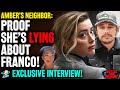 EXCLUSIVE INTERVIEW! Amber Heard's Neighbor EXPOSES James Franco Affair & SPILLS TEA!!