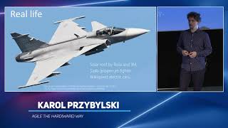 Agile the hard(ware) way - Karol Przybylski - code::dive 2019