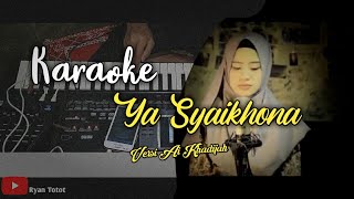 Karaoke - Ya syaikhona  Versi Ai khadijah + Lirik nada cewek Korg Micro Arranger