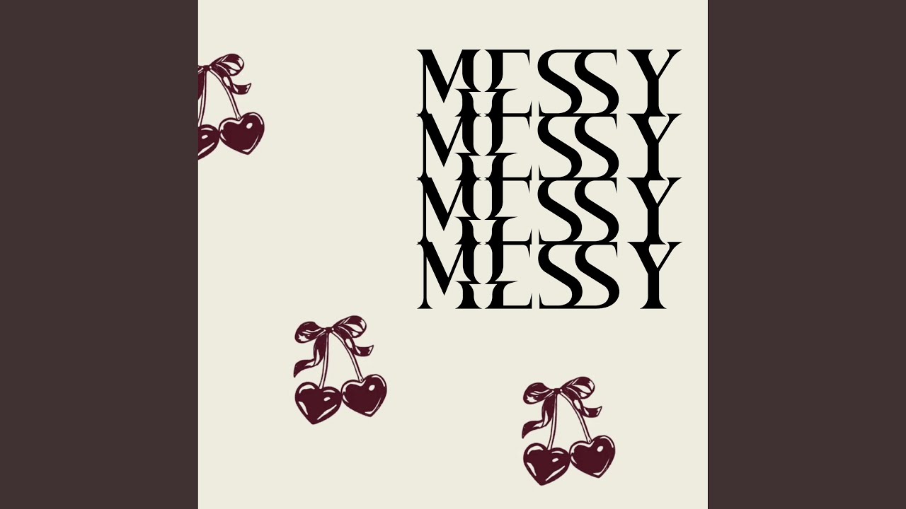 Watch Messy on YouTube Watch Messy on YouTube