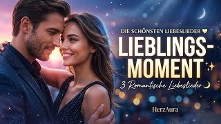Dein Lächeln Ist Mein Lieblingsmoment Deutsche Liebeslieder 2026 Romantische Musik Herzaura