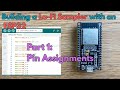DIY Lo-Fi Sampler With An ESP32: Part 1- Pin Assignments