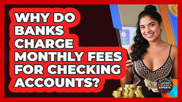 Why Do Banks Charge Monthly Fees For **checking Accounts**? - Latino Finance Experts